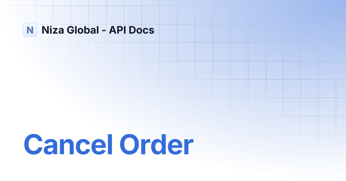 Cancel Order | Niza Global - API Docs